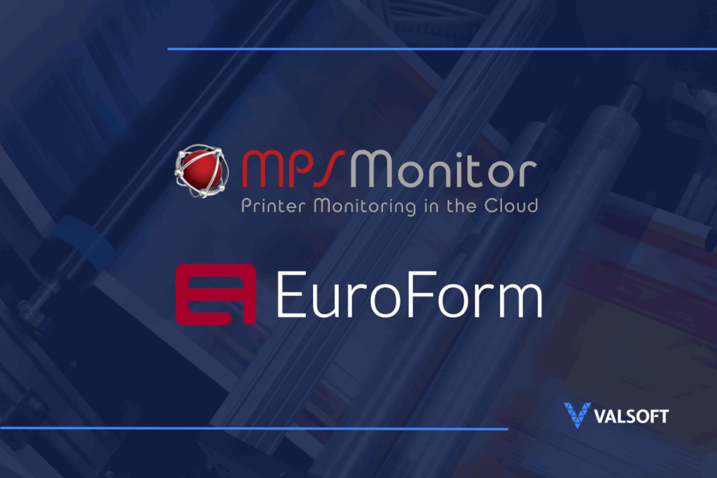 Valsoft Enters Managed Print Services Space With Acquisitions of MPS Monitor and Euroform